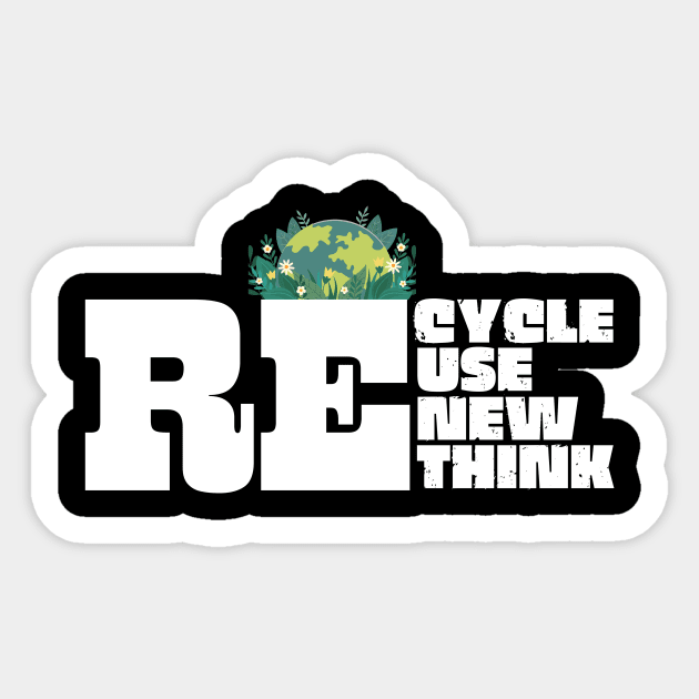 Recycle Reuse Renew Rethink Sticker by The WYLD Tribe